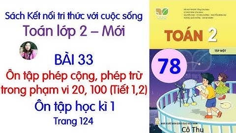 Toán lớp 2 Kết nối tri thức| Bài 33 Ôn tập phép cộng phép trừ trong phạm vi 20, 100|Tiết 1, 2 #78