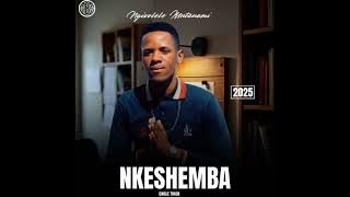 Ngixolele Mtanami Nkeshemba 