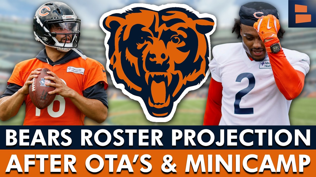 Chicago Bears 53-Man Roster Projection AFTER OTAs & Minicamp