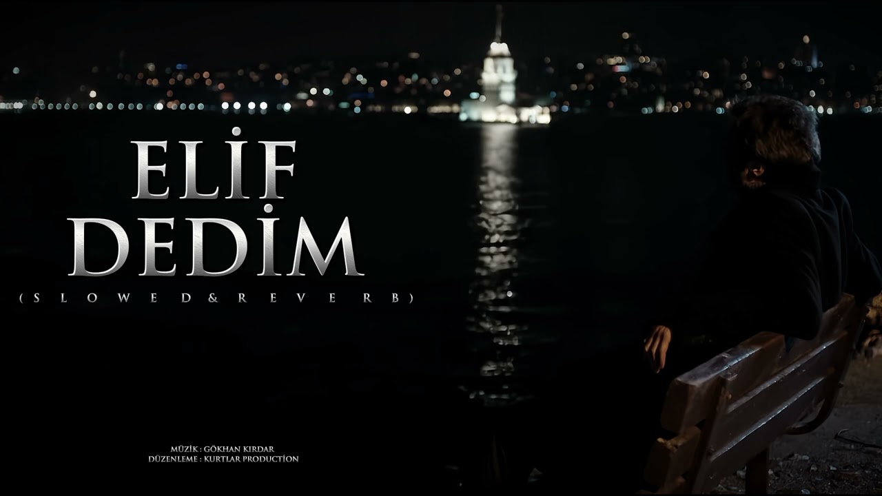 Kurtlar Vadisi - Elif Dedim ( Elif Türküsü ) - ( Slowed & Reverb ) HD 2024