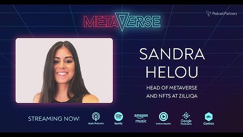 Metaverse podcast: Sandra Helou - Building a Space Where 