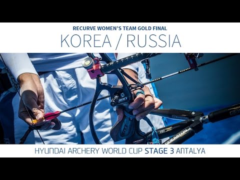 Korea v Russia – Recurve Women’s Team Gold Final | Antalya 2016 Korea v Russia – Recurve Women’s Team Gold Final | Antalya 2016