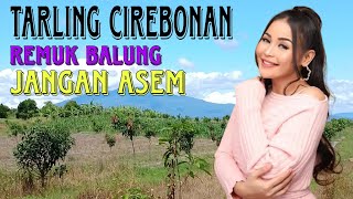 Tarling Cirebonan dian anic Remuk balung jangan asem
