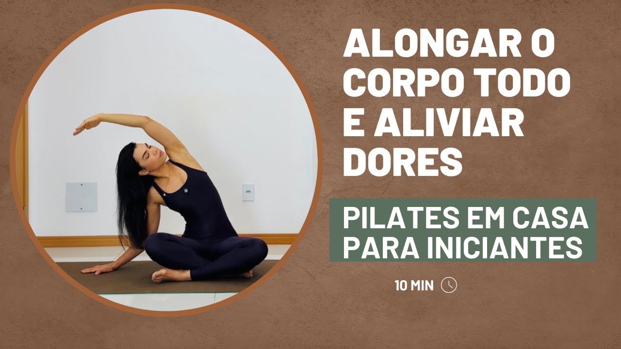 Pilates em Casa para Iniciantes | Alongar o Corpo Todo e Aliviar Dores (10 min) 