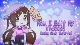 How I edit my Mini Movies | Editing Tips | Gacha Club Tutorial