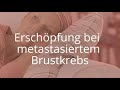 Was ist Fatigue - Erschöpfung bei metastasiertem Brustkrebs