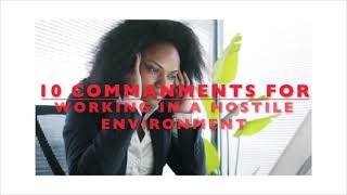 10 Commandments for Working In a Hostile Environment-Part 1