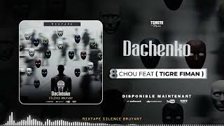 Dachenko Feat. Tigre Fiman - Chou