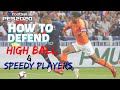 How to defend high ball and speedy players in pes20   defending tips and tricks 