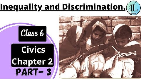 Inequality and Discrimination | Diversity And Discrimination | Class 6 Civics Chapter 2