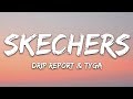 Dripreport  skechers lyrics ft tyga