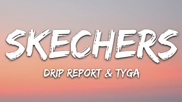 DripReport - Skechers (Lyrics) ft. Tyga