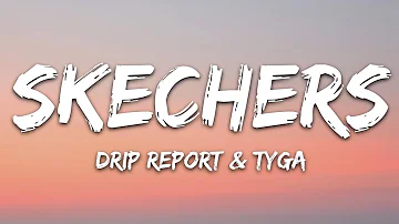 DripReport - Skechers (Lyrics) ft. Tyga