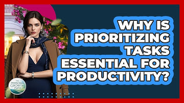 Why Is Prioritizing Tasks Essential For Productivity? - The Personal Growth Path