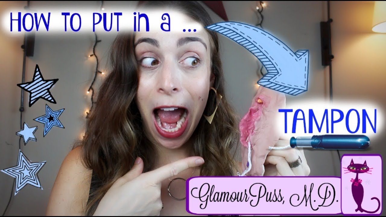 How To Put In A Tampon Youtube