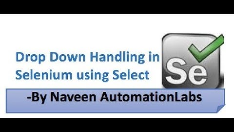 Handle Drop Down using Select class in Selenium || Classroom Training Session