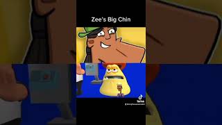 Zees Big Chin