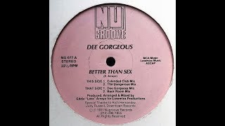 DEE GORGEOUS -BETTER THAN SEX (EXT CLUB MIX)