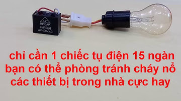 chỉ cần 1 cái tụ điện bạn có thể kiểm tra phòng tránh cháy nổ các thiết bị trong gia đình cực hay !!