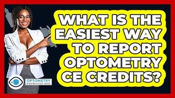 What Is The Easiest Way To Report Optometry CE Credits? - Optometry Knowledge Base
