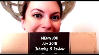 MEOWBOX - July 2015 Subscription Box Unboxing & Review