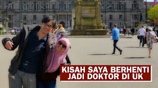 Kisah Saya Berhenti Jadi Doktor di UK