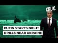 Putin’s Russia Launches Nighttime Drills Near Ukraine; Kiev Says ‘Punish Russia With Sanctions’
