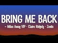 Miles Away - Bring Me Back Ft. Claire Ridgely (Lyrics) Zeniix Remix