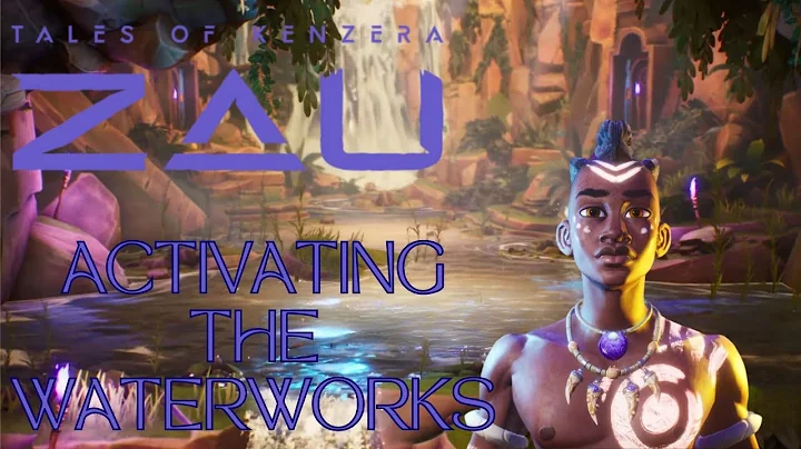 Tales of Kenzera-Zau: Activating the Waterworks