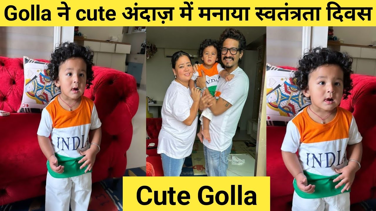 Bharti के बेटे Golla ने ऐसे मनाया independace day | Golla | Bharti ...