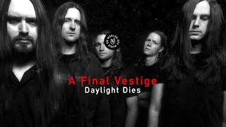 Daylight Dies - A Final Vestige (Lyrics)