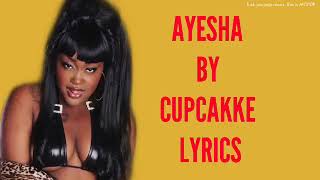 Cupcakke - Ayesha (Lyrics)