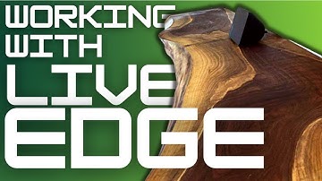 Live Edge: Tips and tricks to working with Live Edge Slab