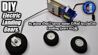 How to make Electric Landing Gears.|| Rc Plane එකට Transmitter  එකෙන් හැරවෙන Landing Gears හදමු