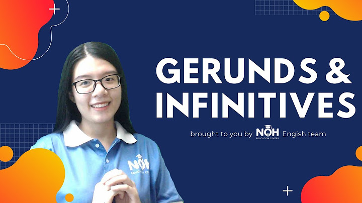 Bài tập gerund and infinitive có đáp án toeic năm 2024