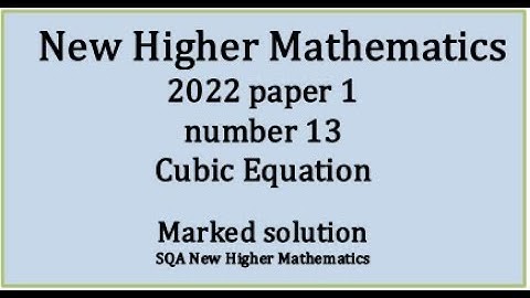 2022 SQA Higher Mathematics Paper 1 no.13 Cubic Equation