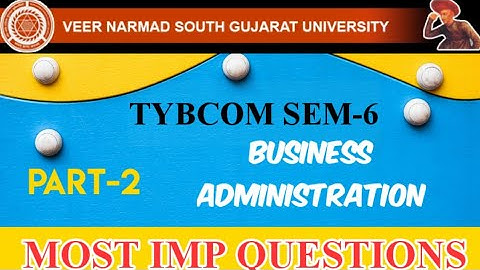 Business Administration Most Imp Question | Part-2 | TYBCOM SEM-6 | Vnsgu exam 2021