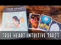 True Heart Intuitive Tarot | Flip Through and Review