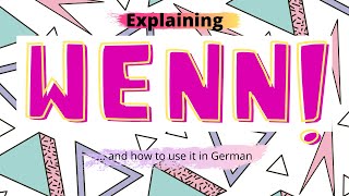 Explaining how to use "wenn" in German