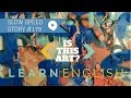 Deep English - Is This Art (slow speed)