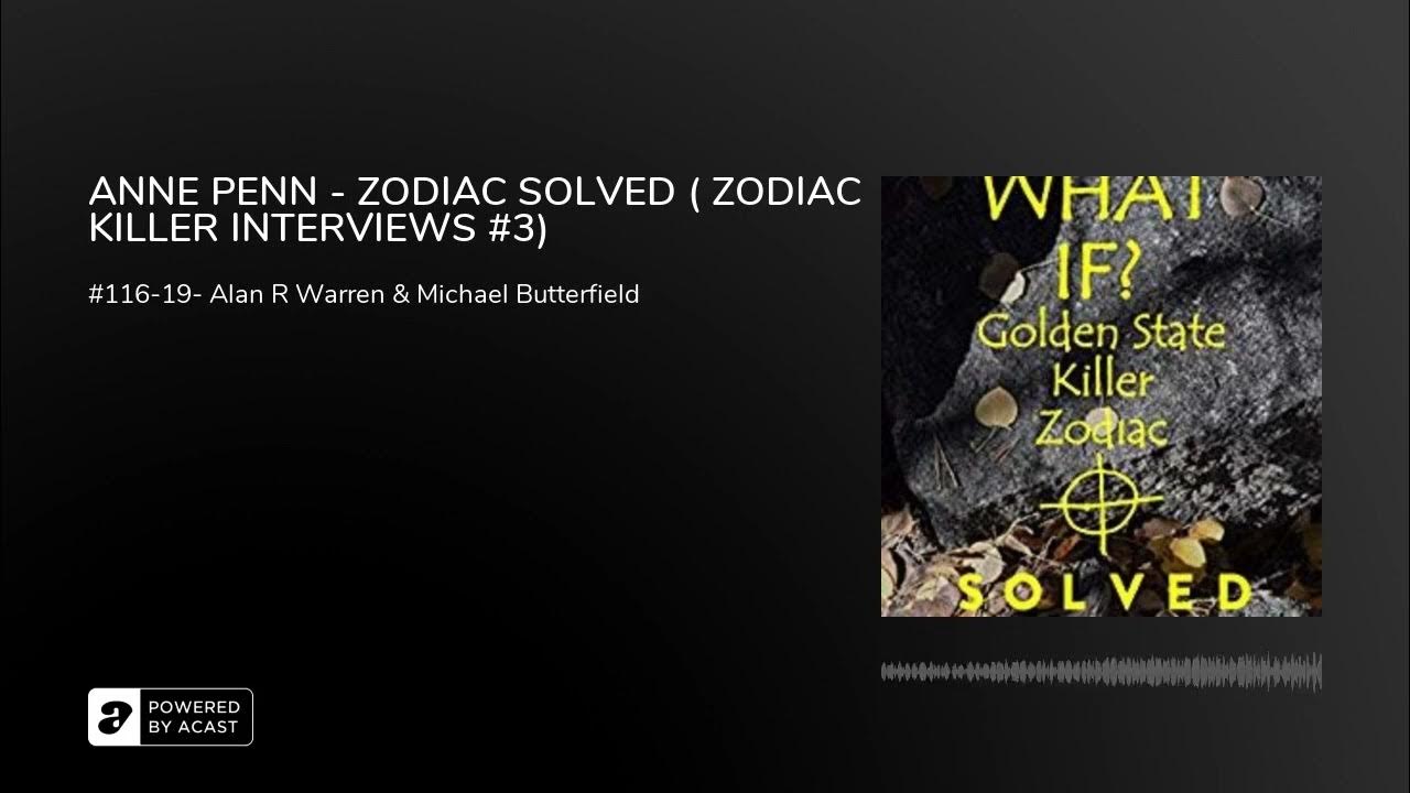 ANNE PENN ZODIAC SOLVED ( ZODIAC KILLER INTERVIEWS 3) YouTube