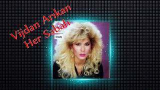 Vijdan Arıkan - Her Sabah