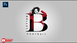 Letter B Portrait in Photoshop  | Advance Photoshop Tutorial