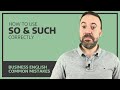 How To Use So And Such Correctly Business English Lesson With Quiz How To Use So And Such Correctly Business English Lesson With Quiz