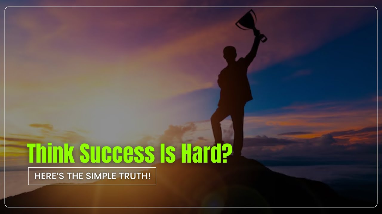 The Secret to Success It’s Simpler Than You Think YouTube