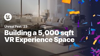 A New Virtual Reality: A 5,000 sqft VR Experience for Four Seasons Lake Austin | Unreal Fest 2023