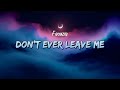 Faouzia DON T EVER LEAVE ME Lyrics