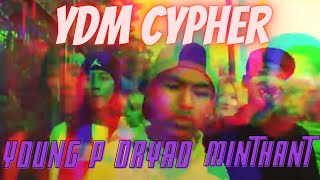 Ydm Cypher - Young P , Dryad , Minthant Official Music Video