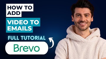 How to Add Video to Brevo Emails [2025 Guide]