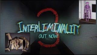 EPISODE THREE Interliminality walkthrough solo